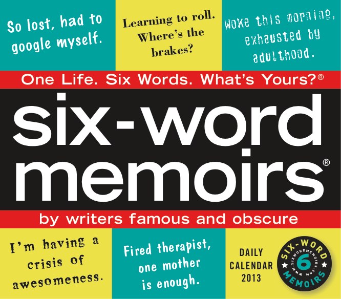 Six-Word Memoir Calendar » SMITH Magazine